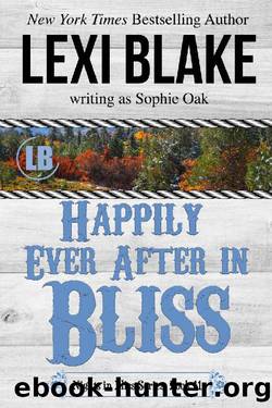 Happily Ever After in Bliss (Nights in Bliss, Colorado Book 11) by Lexi Blake & Sophie Oak