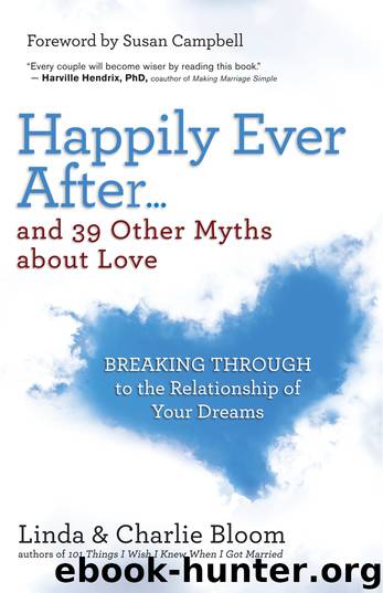 Happily Ever After...and 39 Other Myths about Love by Linda Bloom