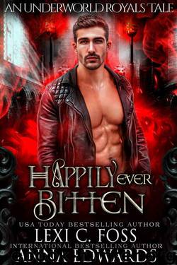 Happily Ever Bitten by Lexi C. Foss & Anna Edwards