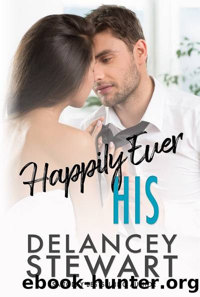 Happily Ever His by Delancey Stewart