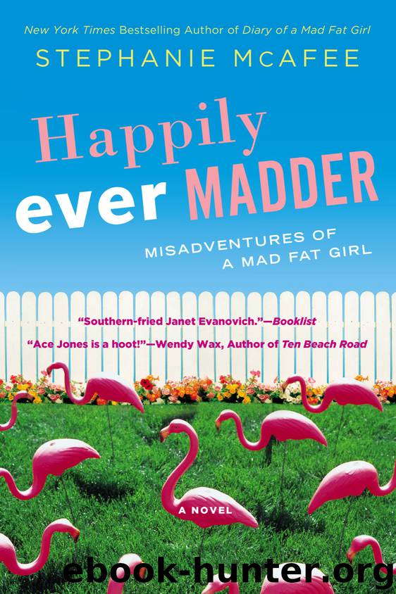 Happily Ever Madder : Misadventures of a Mad Fat Girl (9781101607107) by Mcafee Stephanie
