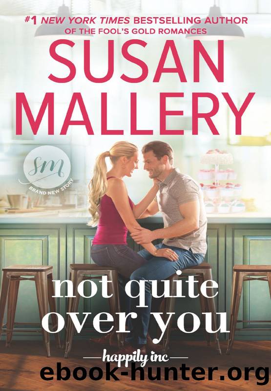 Happily Inc. [04] Not Quite Over You by Susan Mallery