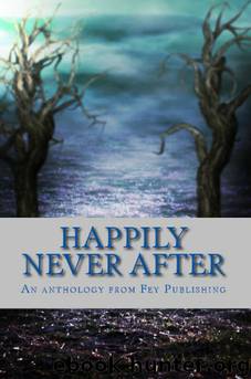 Happily Never After by Kirsten Duvall (ed)
