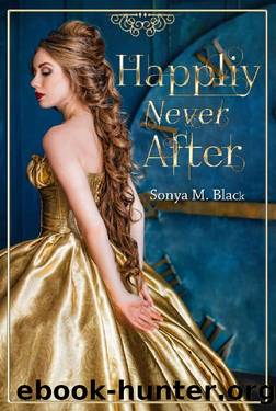 Happily Never After by Sonya M Black