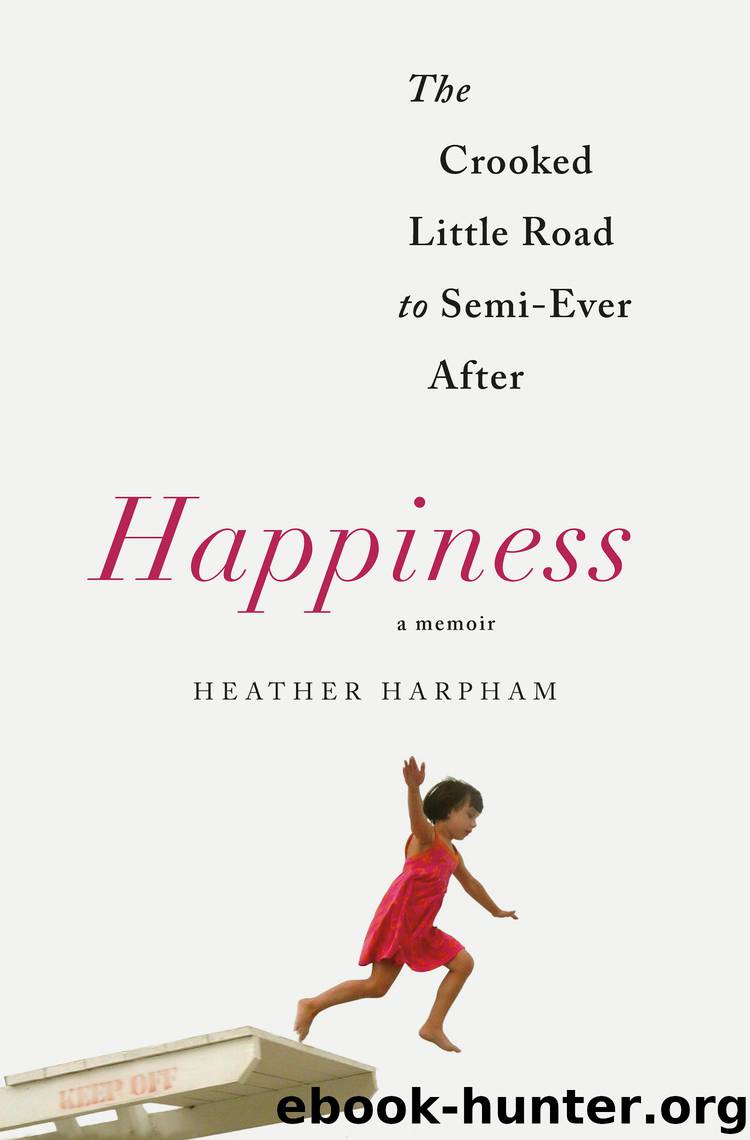 Happiness by Heather Harpham