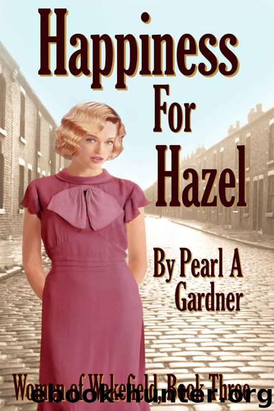 Happiness for Hazel by Pearl A Gardner