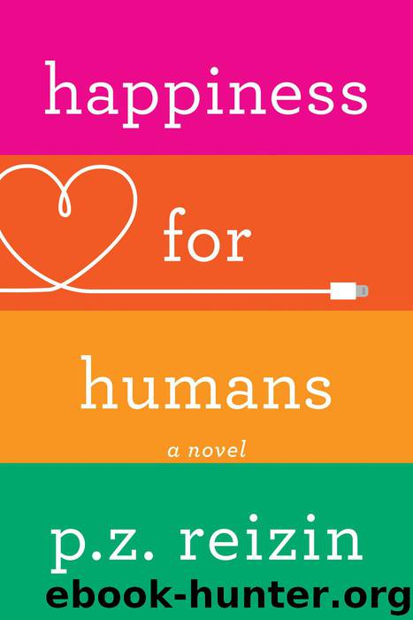 Happiness for Humans by P.Z. Reizin