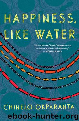 Happiness, Like Water by Chinelo Okparanta