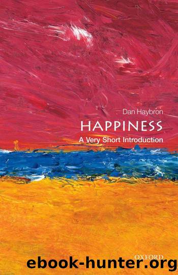 Happiness: A Very Short Introduction (Very Short Introductions) by Daniel M. Haybron