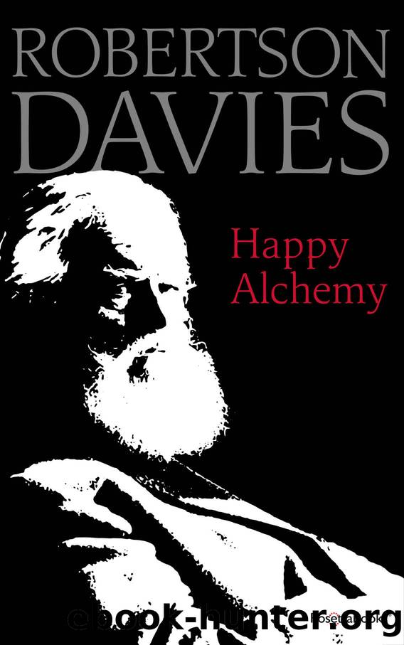 Happy Alchemy by Robertson Davies