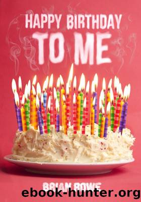 Happy Birthday to Me (Birthday Trilogy, Book 1) by Brian Rowe