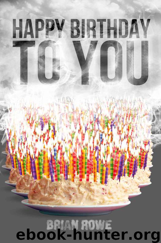 Happy Birthday to You (Birthday Trilogy, Book 3) by Brian Rowe