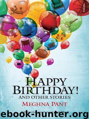 Happy Birthday!: And Other Stories by Meghna Pant