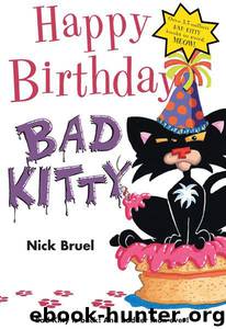 Happy Birthday, Bad Kitty by Nick Bruel