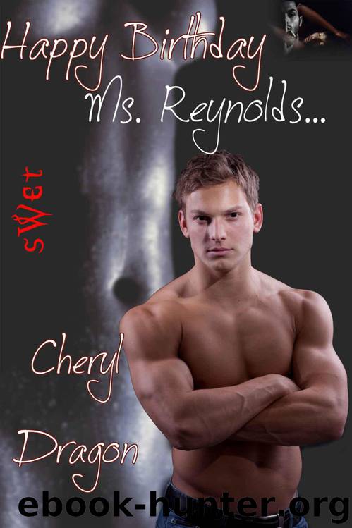 Happy Birthday, Ms. Reynolds by Cheryl Dragon