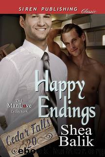 Happy Endings [Cedar Falls 20] (Siren Publishing Classic ManLove) by Shea Balik
