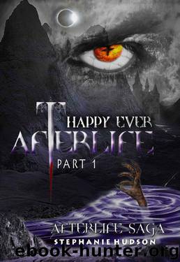 Happy Ever Afterlife Part 1 (Afterlife saga Book 9) by Stephanie Hudson