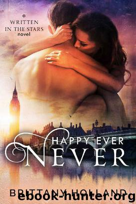 Happy Ever Never by Brittany Holland