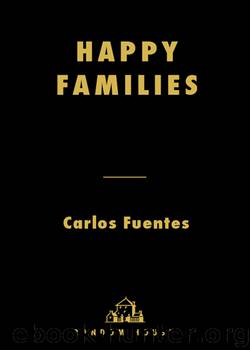 Happy Families by Carlos Fuentes