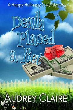 Happy Holloway 04: Death Placed a Bet by Audrey Claire