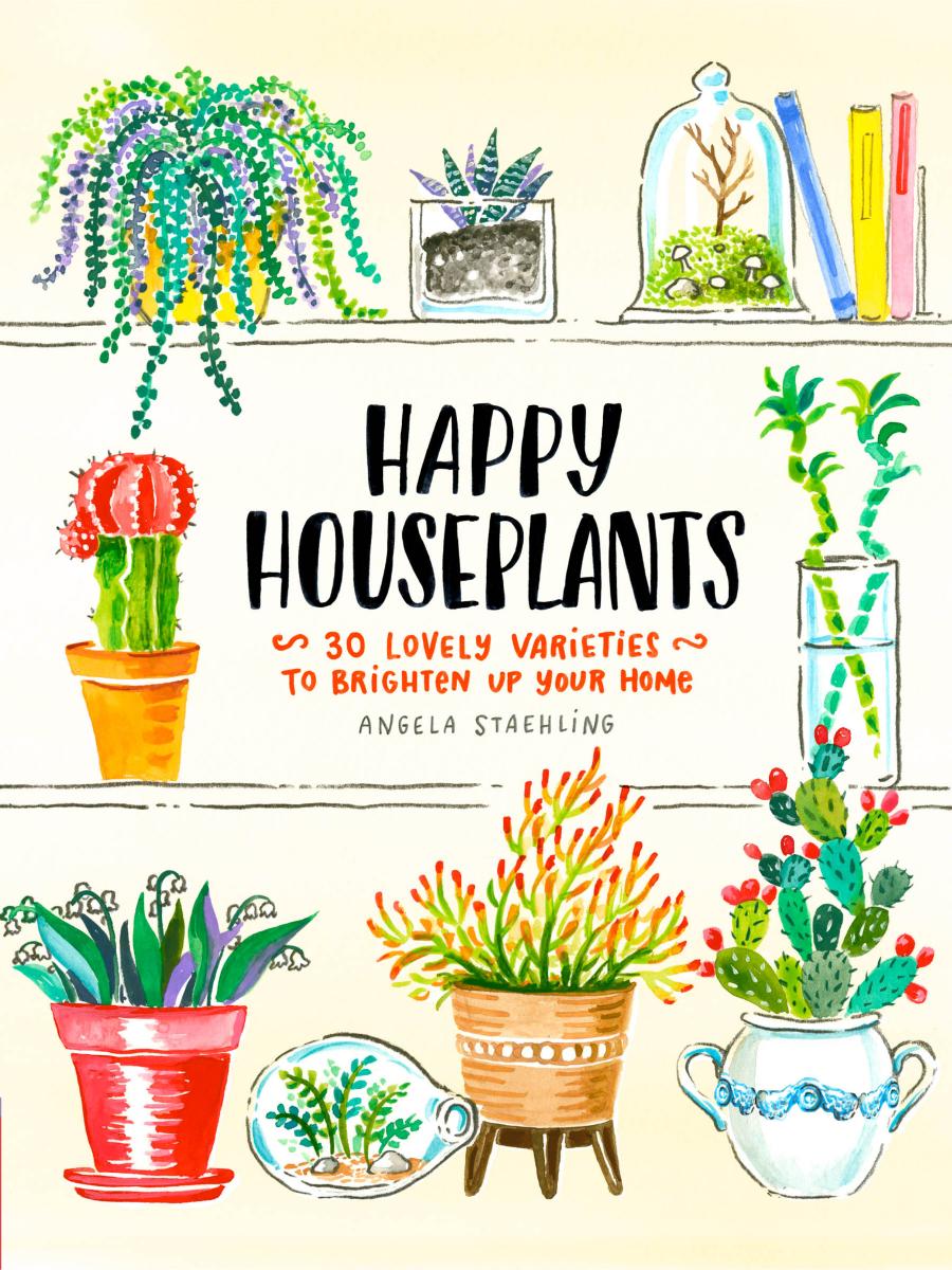 Happy Houseplants by Angela Staehling