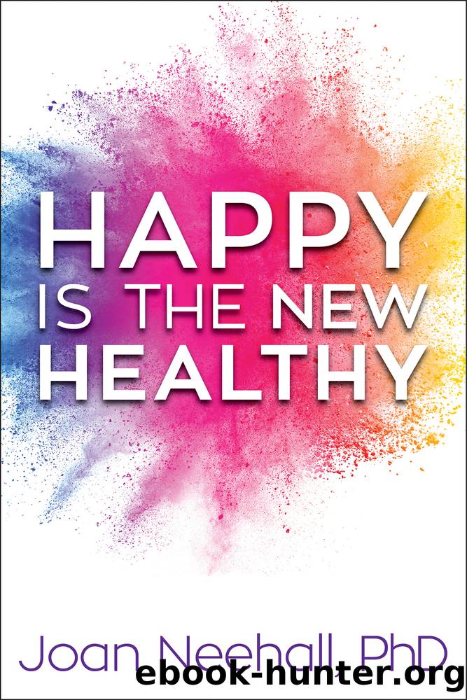Happy Is the New Healthy by Joan Neehall