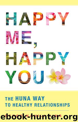 Happy Me, Happy You by Serge Kahili King