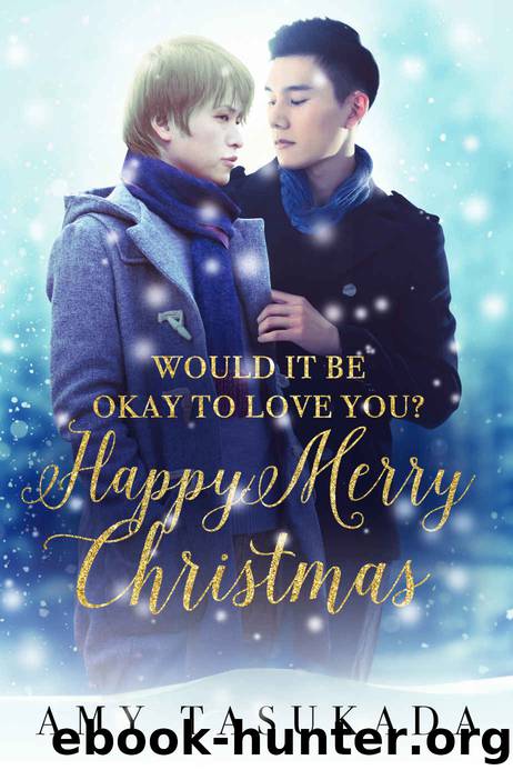 Happy Merry Christmas (Would it Be Okay to Love You? Book 3) by Amy Tasukada
