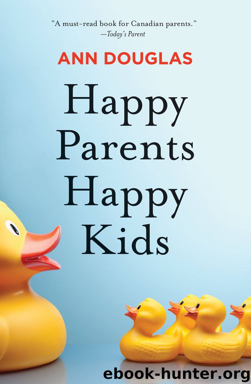 Happy Parents Happy Kids by Ann Douglas