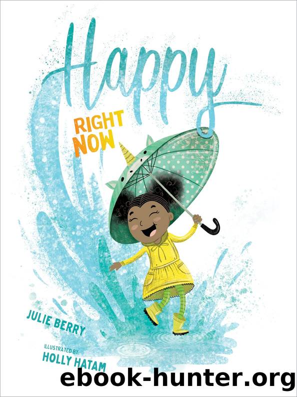 Happy Right Now by Julie Berry