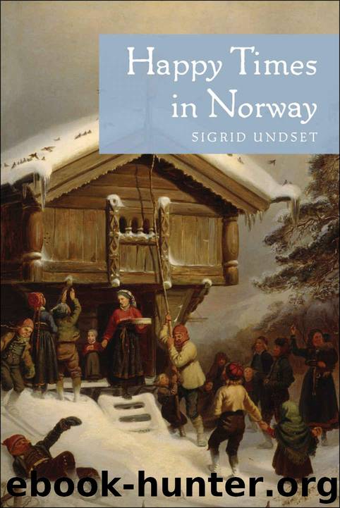 Happy Times in Norway by Undset Sigrid
