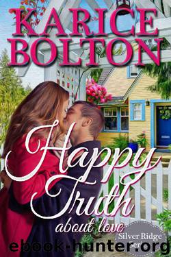 Happy Truth About Love: Island County Spinoff Series (Silver Ridge Series Book 1) by Karice Bolton