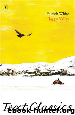 Happy Valley by Patrick White