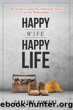 Happy Wife, Happy Life by Caylene Vincent