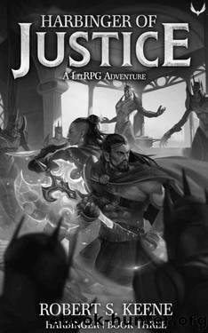 Harbinger of Justice: A LitRPG Adventure by Robert S. Keene