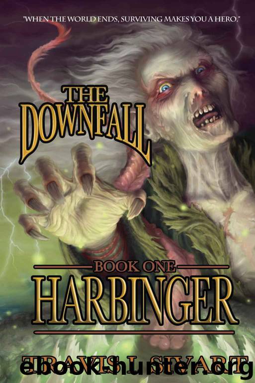 Harbinger: The Downfall - Book One by Travis I. Sivart
