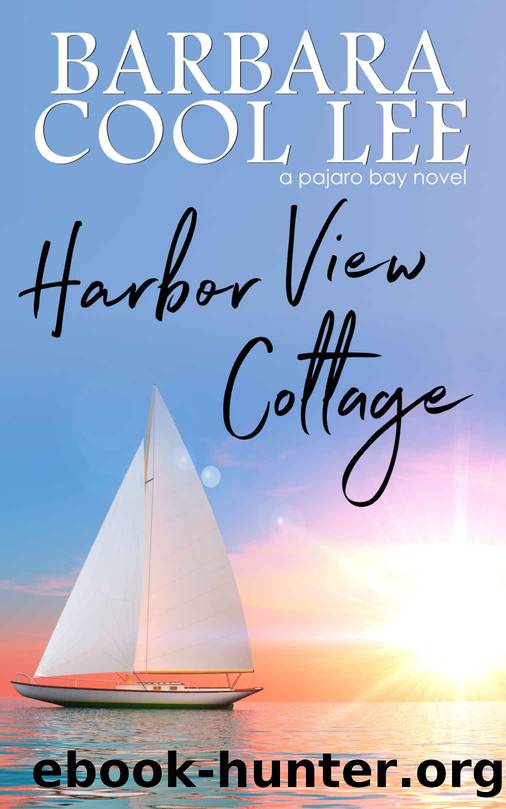 Harbor View Cottage: A Pajaro Bay Novel by Lee Barbara Cool