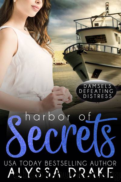 Harbor of Secrets by Alyssa Drake & Alyssa Drake