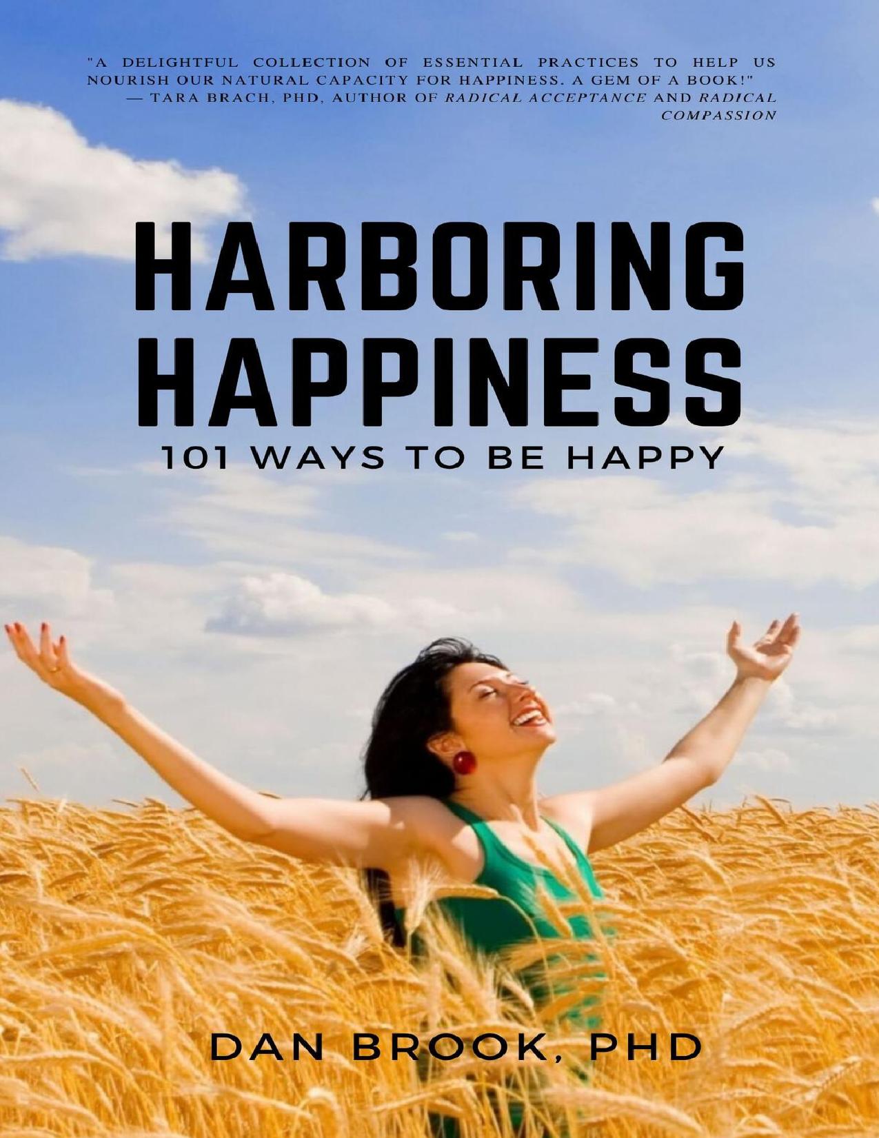Harboring Happiness: 101 Ways To Be Happy by Brook Dan