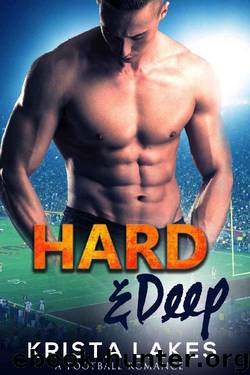 Hard & Deep: A Football Romance by Krista Lakes