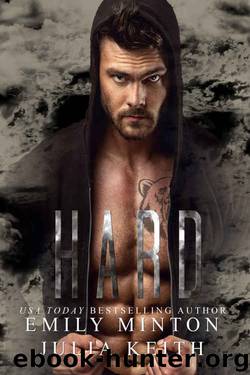 Hard (The Bear Chronicles of Willow Creek #2) by Emily Minton & Julia Keith