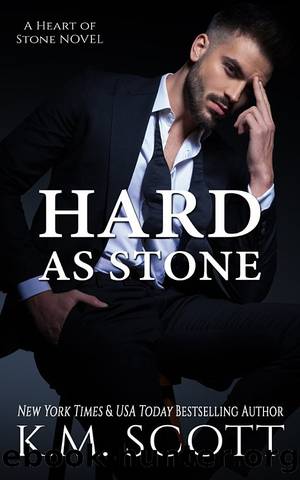 Hard As Stone by K. M. Scott
