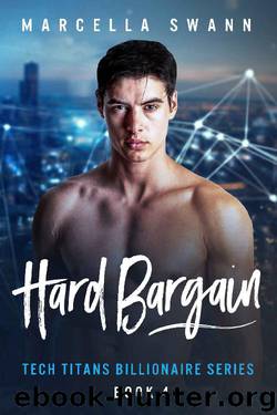 Hard Bargain: A Billionaire Enemies-to-Lovers Romance (Tech Titans Book 4) by Marcella Swann