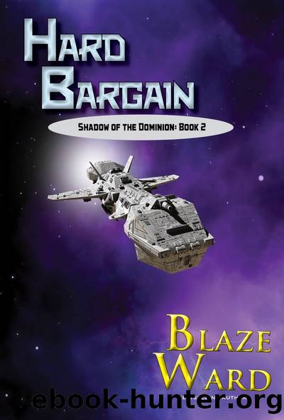 Hard Bargain: Shadow of the Dominion: Book 2 by Blaze Ward