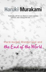 Hard Boiled Wonderland and the End of the World by Haruki Murakami