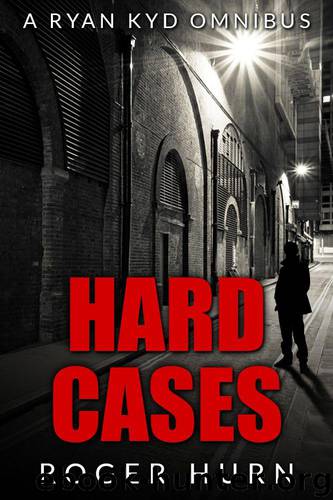 Hard Cases (A Ryan Kyd Omnibus) by Hurn Roger