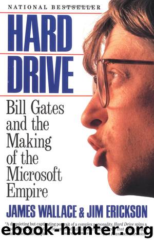 Hard Drive: Bill Gates and the Making of the Microsoft Empire by wallace Erickson
