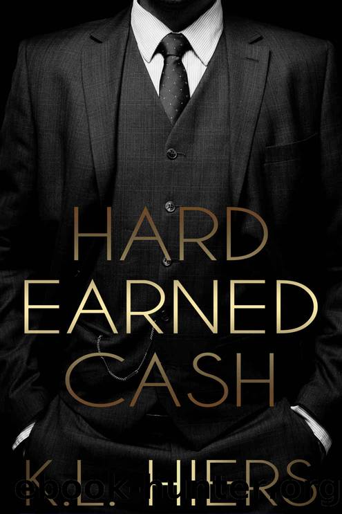 Hard Earned Cash by Hiers K.L