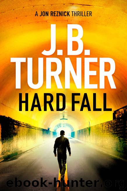 Hard Fall (A Jon Reznick Thriller Book 5) by J. B. Turner