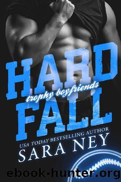 Hard Fall (Trophy Boyfriends Book 2) by Sara Ney